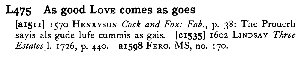 As good LOVE comes as goes - a scanned entry from Tilley's 1950 Dictionary of Proverbs.