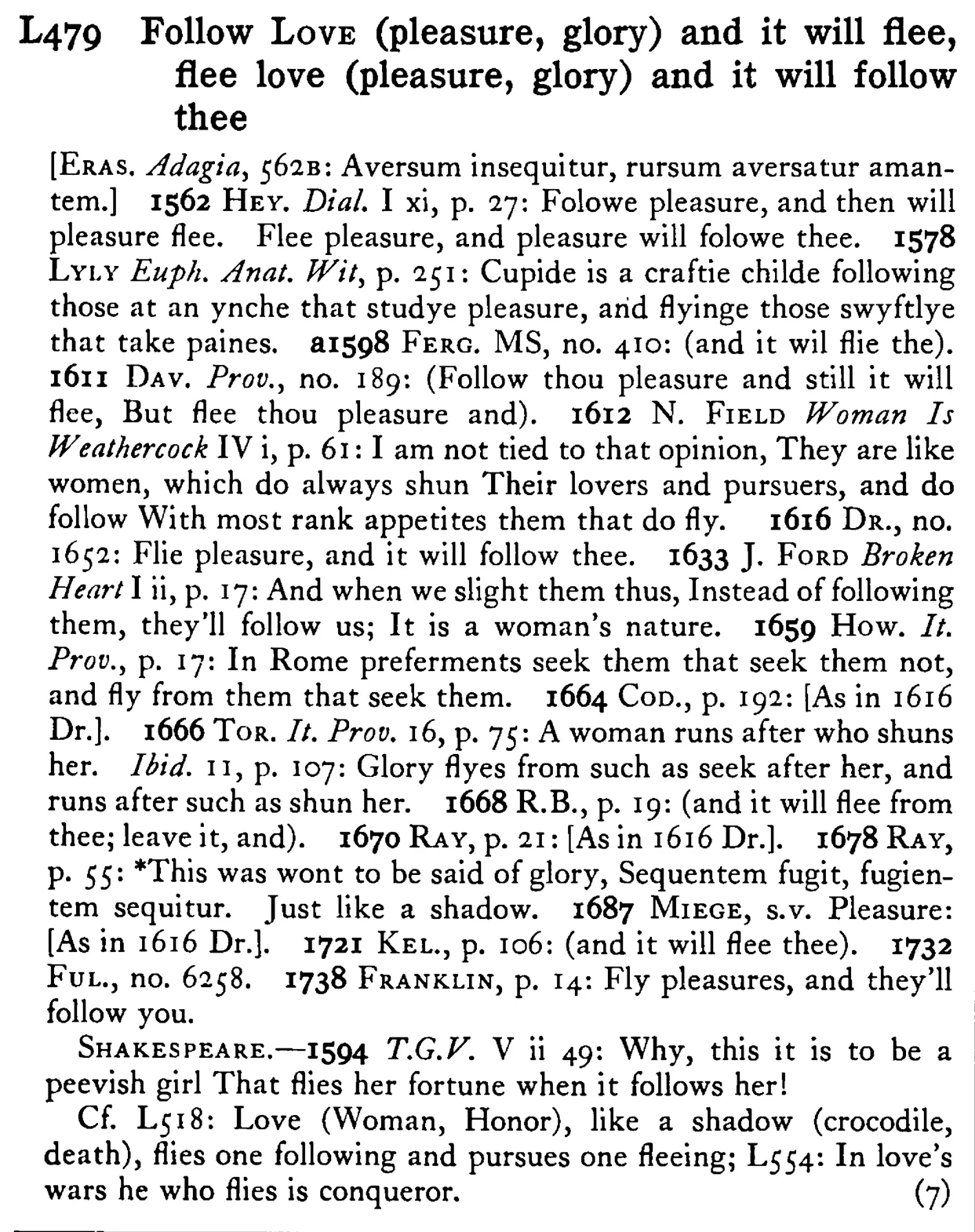Follow LOVE (pleasure, glory) and it will flee, flee love (pleasure, glory) and it will follow thee - a scanned entry from Tilley's 1950 Dictionary of Proverbs.