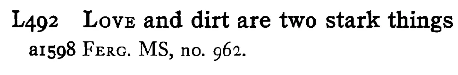 LOVE and dirt are two stark things - a scanned entry from Tilley's 1950 Dictionary of Proverbs.