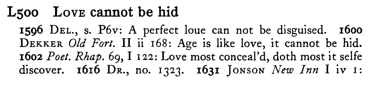 LOVE cannot be hid - a scanned entry from Tilley's 1950 Dictionary of Proverbs.