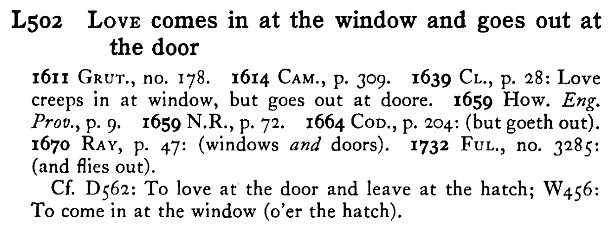 LOVE comes in at the window and goes out at the door - a scanned entry from Tilley's 1950 Dictionary of Proverbs.