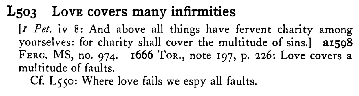 LOVE covers many infirmities - a scanned entry from Tilley's 1950 Dictionary of Proverbs.
