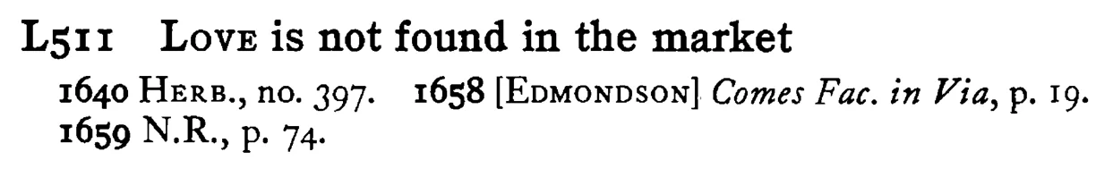 LOVE is not found in the market - a scanned entry from Tilley's 1950 Dictionary of Proverbs.
