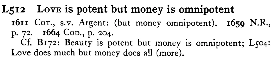 LOVE is potent but money is omnipotent - a scanned entry from Tilley's 1950 Dictionary of Proverbs.