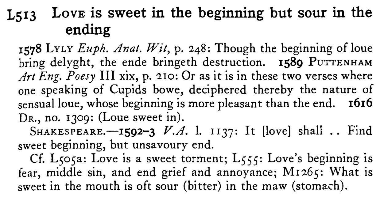 LOVE is sweet in the beginning but sour in the ending - a scanned entry from Tilley's 1950 Dictionary of Proverbs.