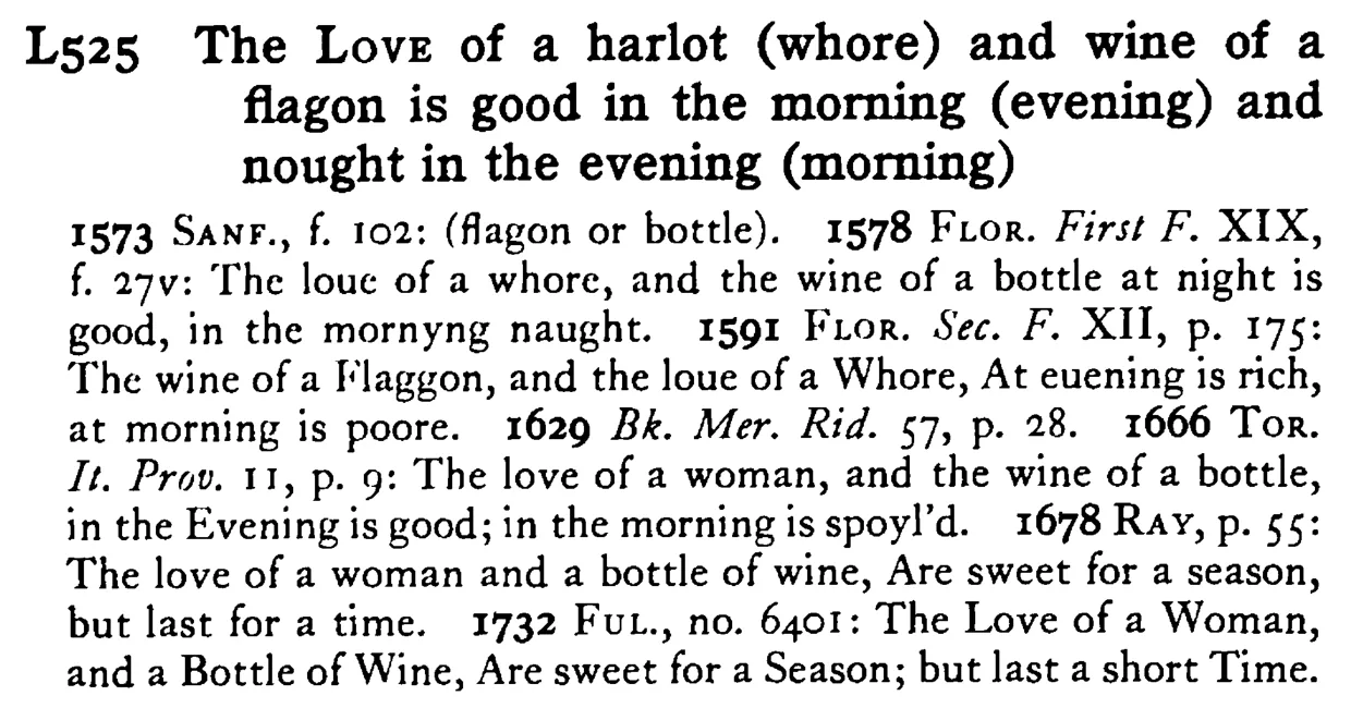 The LOVE of a harlot (whore) and wine of a flagon is good in the morning (evening) and nought in the evening (morning) - a scanned entry from Tilley's 1950 Dictionary of Proverbs.