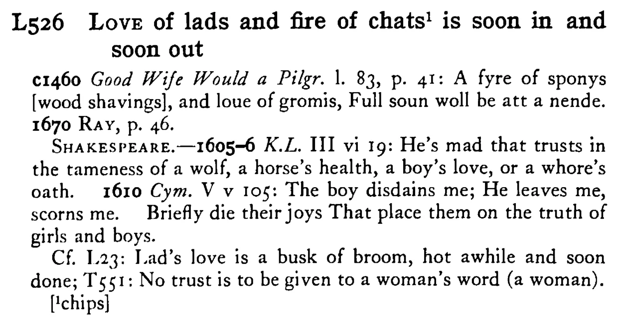 LOVE of lads and fire of chats¹ is soon in and soon out - a scanned entry from Tilley's 1950 Dictionary of Proverbs.