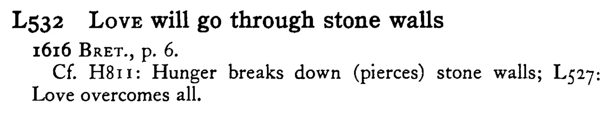 LOVE will go through stone walls - a scanned entry from Tilley's 1950 Dictionary of Proverbs.
