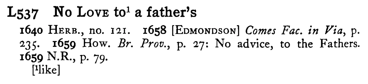 No LOVE to¹ a father's - a scanned entry from Tilley's 1950 Dictionary of Proverbs.