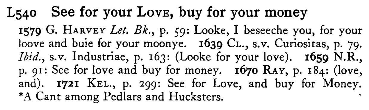 See for your LOVE, buy for your money - a scanned entry from Tilley's 1950 Dictionary of Proverbs.
