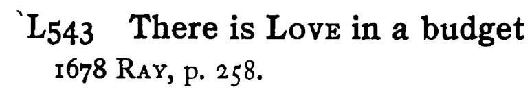 There is LOVE in a budget - a scanned entry from Tilley's 1950 Dictionary of Proverbs.