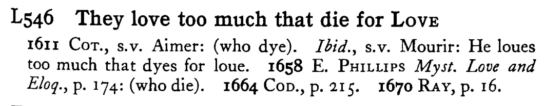 They LOVE too much that die for love - a scanned entry from Tilley's 1950 Dictionary of Proverbs.