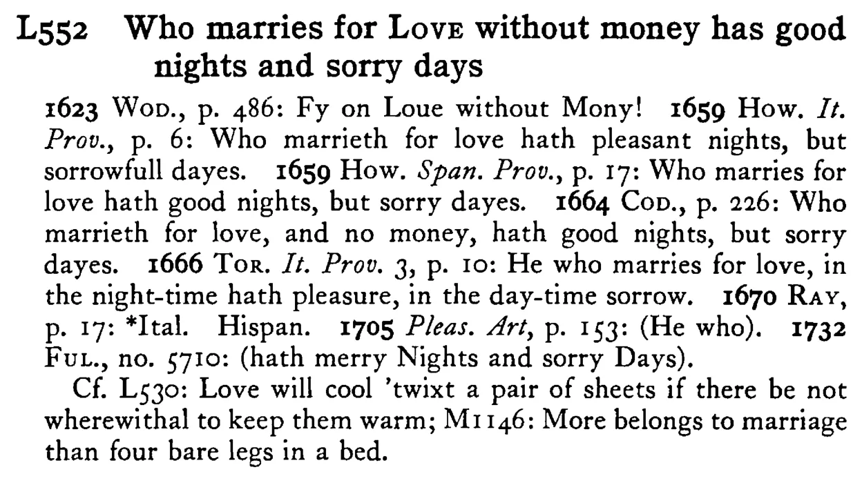 Who marries for LOVE without money has good nights and sorry days - a scanned entry from Tilley's 1950 Dictionary of Proverbs.
