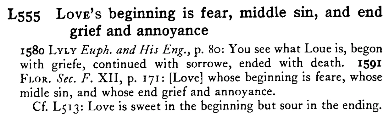 LOVE's beginning is fear, middle sin, and end grief and annoyance - a scanned entry from Tilley's 1950 Dictionary of Proverbs.