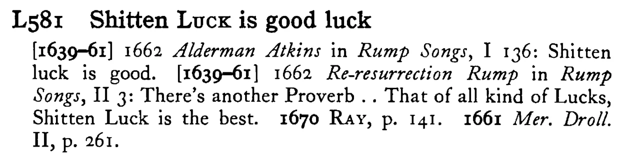 Shitten LUCK is good luck - a scanned entry from Tilley's 1950 Dictionary of Proverbs.