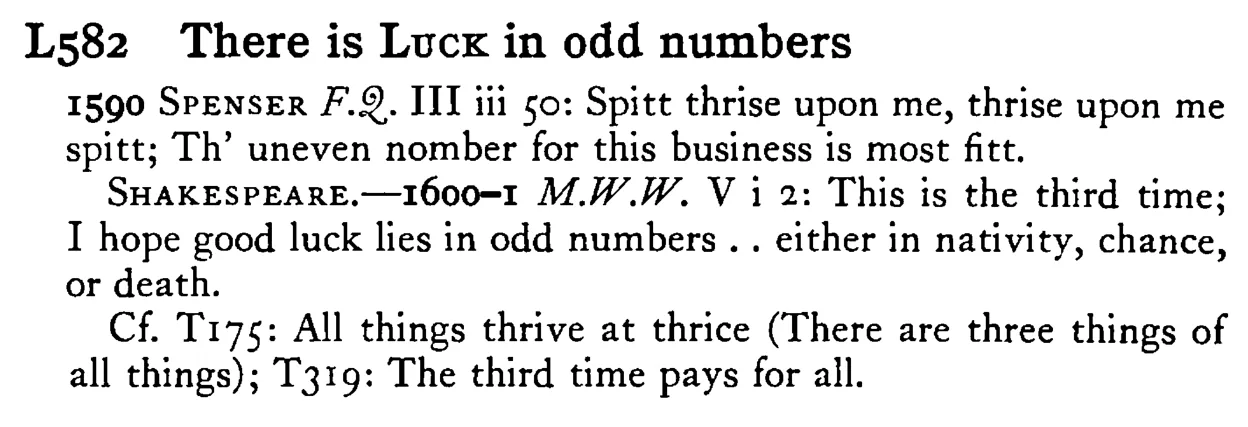 There is LUCK in odd numbers - a scanned entry from Tilley's 1950 Dictionary of Proverbs.