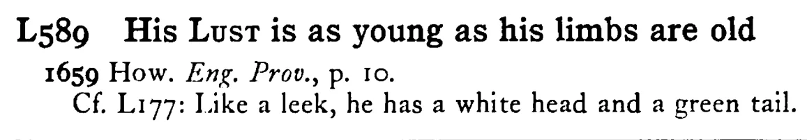 His LUST is as young as his limbs are old - a scanned entry from Tilley's 1950 Dictionary of Proverbs.