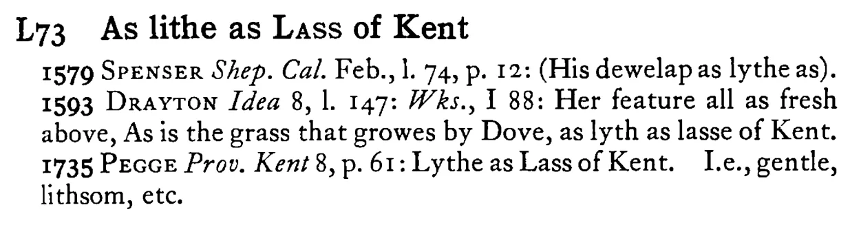 As lithe as LASS of Kent - a scanned entry from Tilley's 1950 Dictionary of Proverbs.