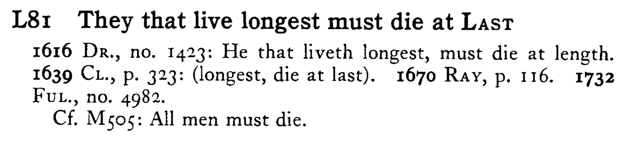 They that live longest must die at LAST - a scanned entry from Tilley's 1950 Dictionary of Proverbs.