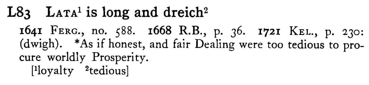 LATA¹ is long and dreich² - a scanned entry from Tilley's 1950 Dictionary of Proverbs.