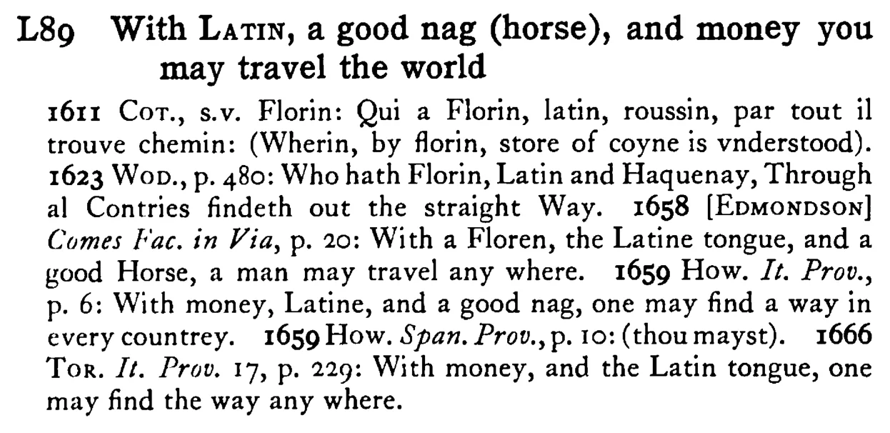 With LATIN, a good nag (horse), and money you may travel the world - a scanned entry from Tilley's 1950 Dictionary of Proverbs.