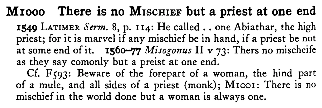 There is no MISCHIEF but a priest at one end - a scanned entry from Tilley's 1950 Dictionary of Proverbs.