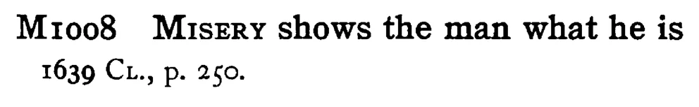 MISERY shows the man what he is - a scanned entry from Tilley's 1950 Dictionary of Proverbs.