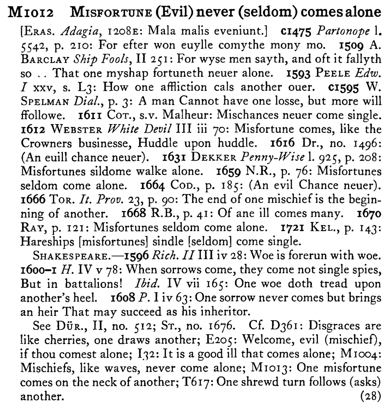 MISFORTUNE (Evil) never (seldom) comes alone - a scanned entry from Tilley's 1950 Dictionary of Proverbs.