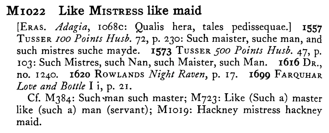 Like MISTRESS like maid - a scanned entry from Tilley's 1950 Dictionary of Proverbs.