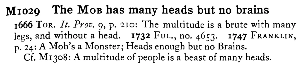 The MOB has many heads but no brains - a scanned entry from Tilley's 1950 Dictionary of Proverbs.