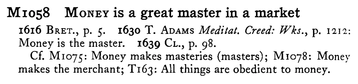 MONEY is a great master in a market - a scanned entry from Tilley's 1950 Dictionary of Proverbs.