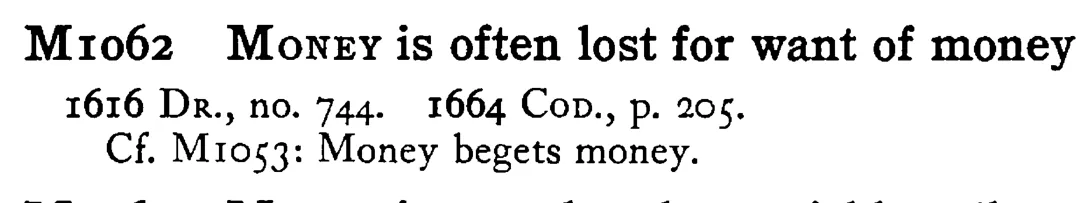 MONEY is often lost for want of money - a scanned entry from Tilley's 1950 Dictionary of Proverbs.