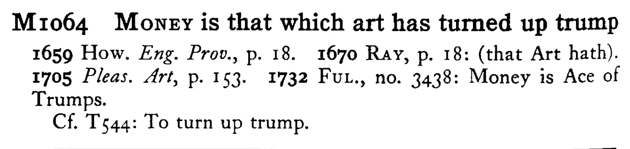 MONEY is that which art has turned up trump - a scanned entry from Tilley's 1950 Dictionary of Proverbs.