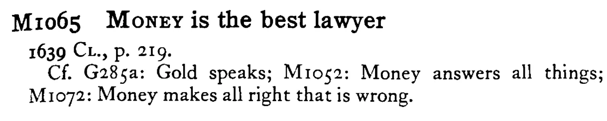 MONEY is the best lawyer - a scanned entry from Tilley's 1950 Dictionary of Proverbs.