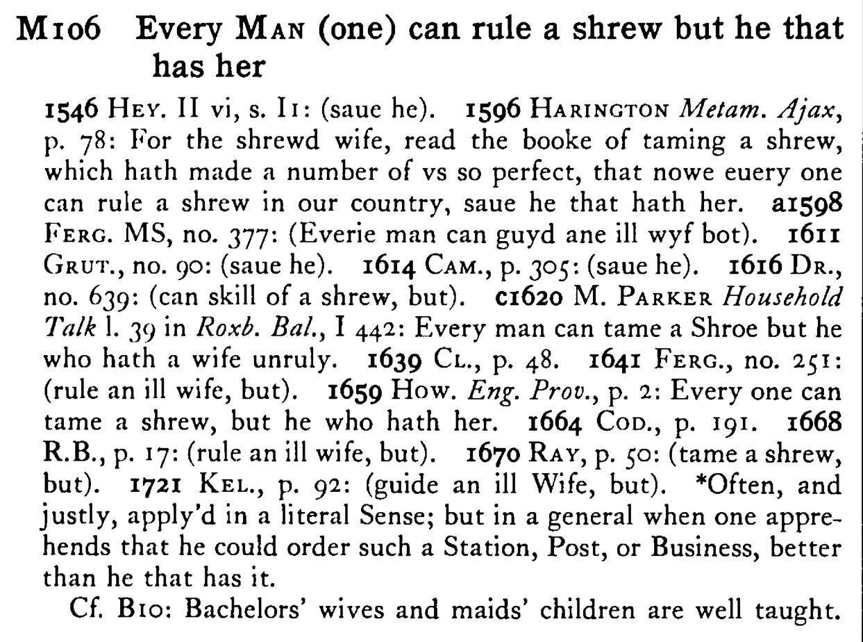 Every MAN (one) can rule a shrew but he that has her - a scanned entry from Tilley's 1950 Dictionary of Proverbs.