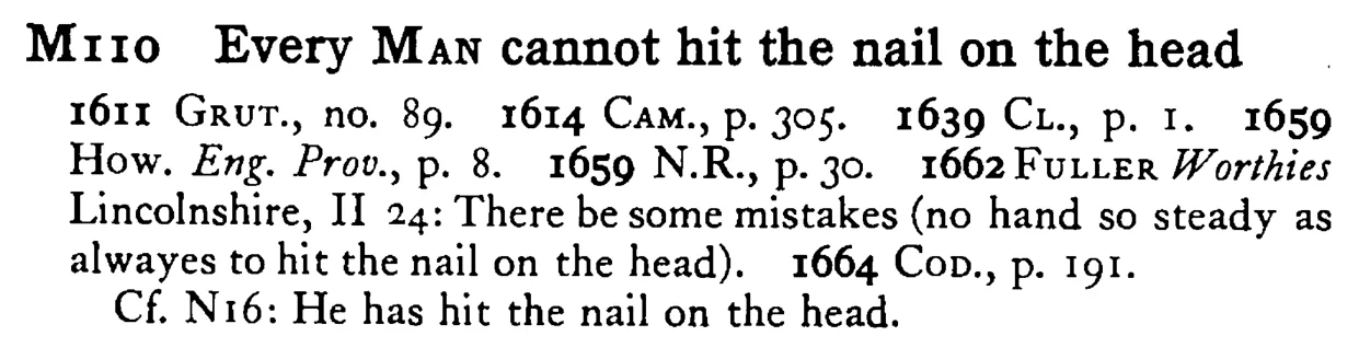 Every MAN cannot hit the nail on the head - a scanned entry from Tilley's 1950 Dictionary of Proverbs.
