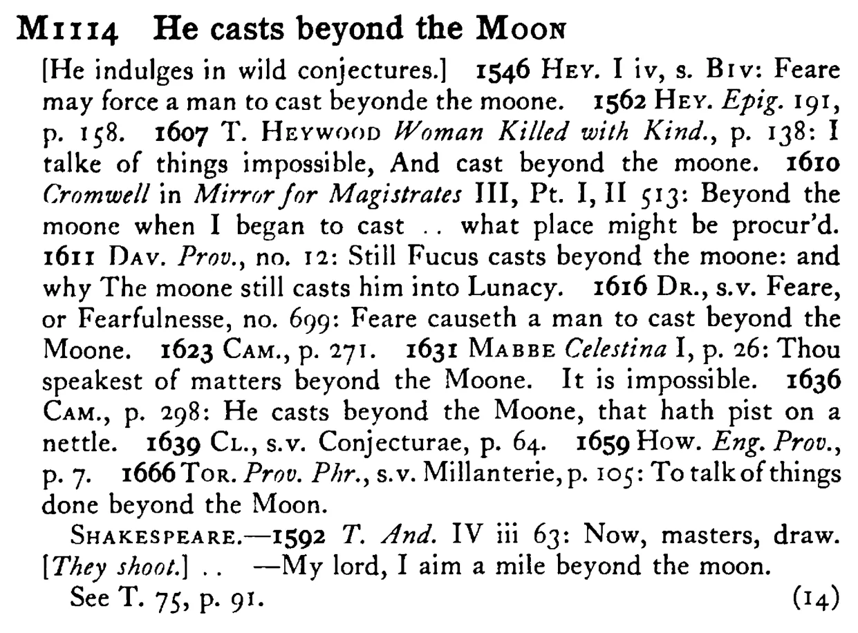 He casts beyond the MOON - a scanned entry from Tilley's 1950 Dictionary of Proverbs.
