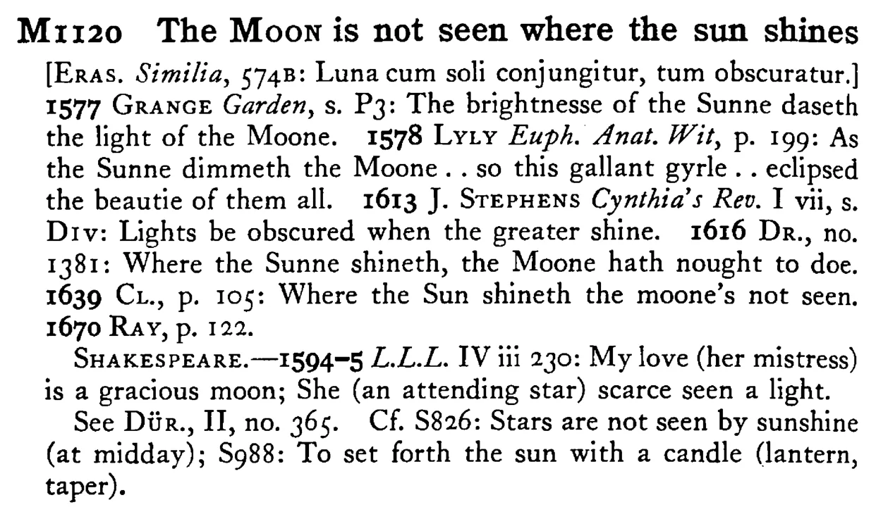 The MOON is not seen where the sun shines - a scanned entry from Tilley's 1950 Dictionary of Proverbs.