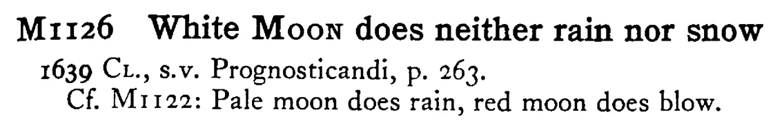 White MOON does neither rain nor snow - a scanned entry from Tilley's 1950 Dictionary of Proverbs.