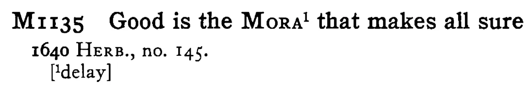 Good is the MORA¹ that makes all sure - a scanned entry from Tilley's 1950 Dictionary of Proverbs.