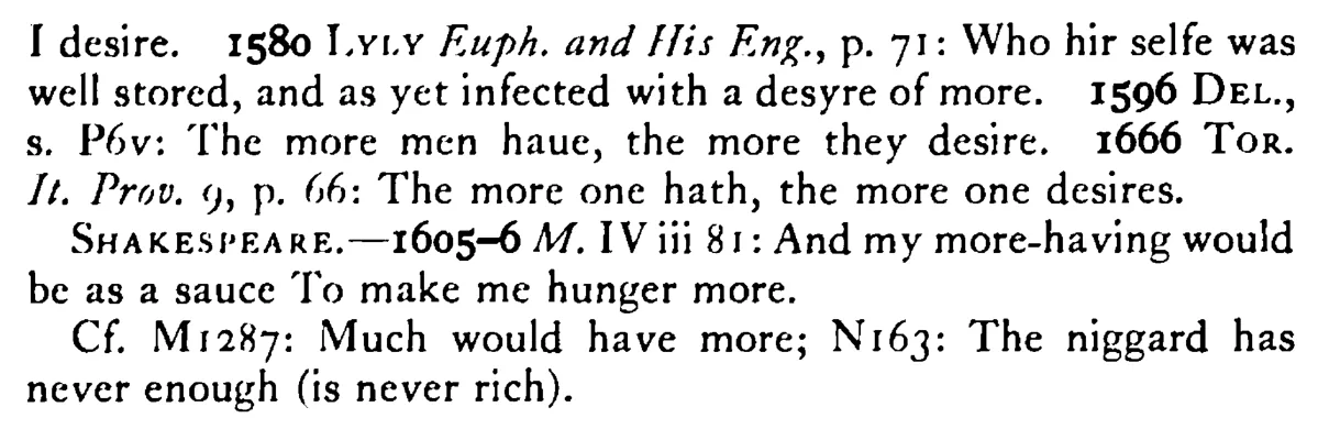 The MORE a man has the more he desires - a scanned entry from Tilley's 1950 Dictionary of Proverbs. (continuation)