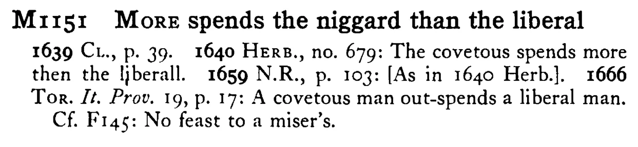 MORE spends the niggard than the liberal - a scanned entry from Tilley's 1950 Dictionary of Proverbs.