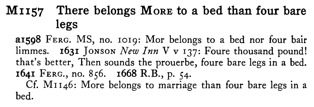 There belongs MORE to a bed than four bare legs - a scanned entry from Tilley's 1950 Dictionary of Proverbs.