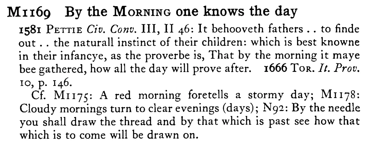 By the MORNING one knows the day - a scanned entry from Tilley's 1950 Dictionary of Proverbs.