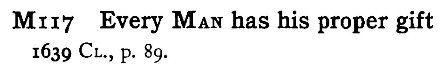 Every MAN has his proper gift - a scanned entry from Tilley's 1950 Dictionary of Proverbs.