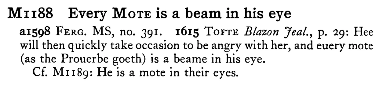 Every MOTE is a beam in his eye - a scanned entry from Tilley's 1950 Dictionary of Proverbs.