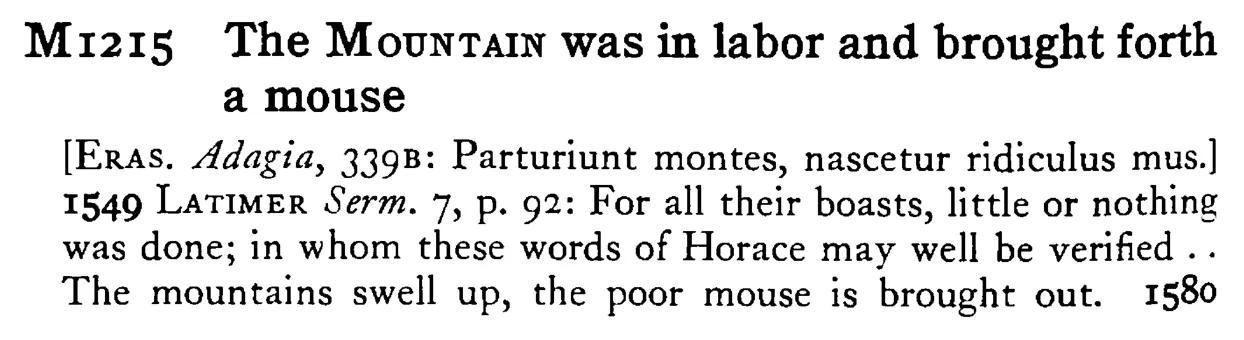 The MOUNTAIN was in labor and brought forth a mouse - a scanned entry from Tilley's 1950 Dictionary of Proverbs.