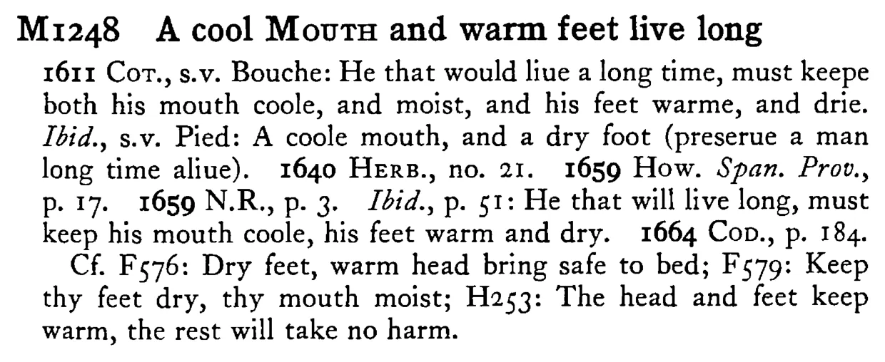 A cool MOUTH and warm feet live long - a scanned entry from Tilley's 1950 Dictionary of Proverbs.