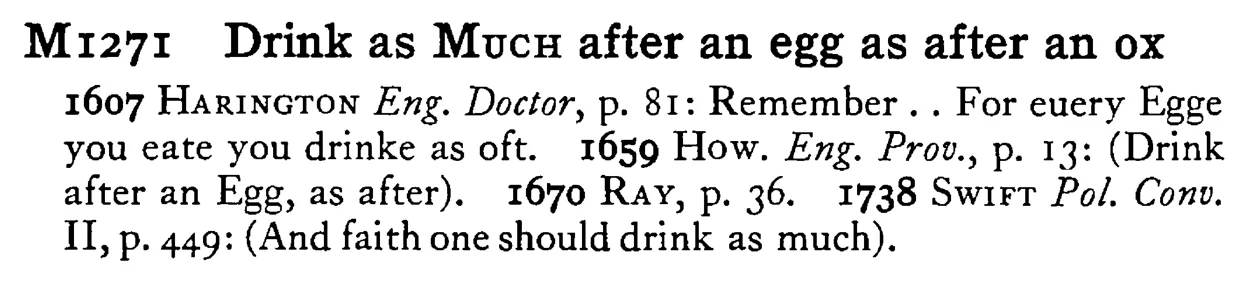 Drink as MUCH after an egg as after an ox - a scanned entry from Tilley's 1950 Dictionary of Proverbs.