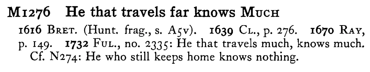 He that travels far knows MUCH - a scanned entry from Tilley's 1950 Dictionary of Proverbs.